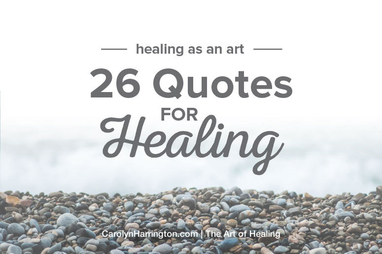 26 Quotes to Inspire Healing