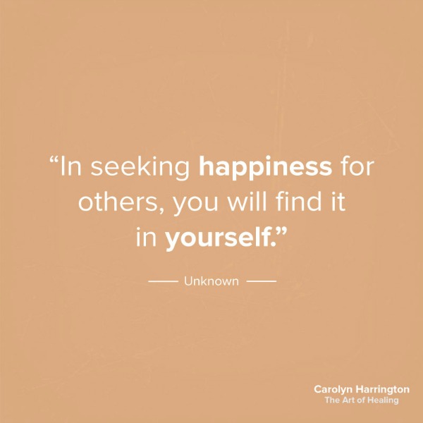 In seeking happiness for others, you will find it in yourself.